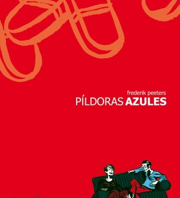 Píldoras azules: Tierna autobiografía de esperanza Píldoras Azules, de Frederik Peeters